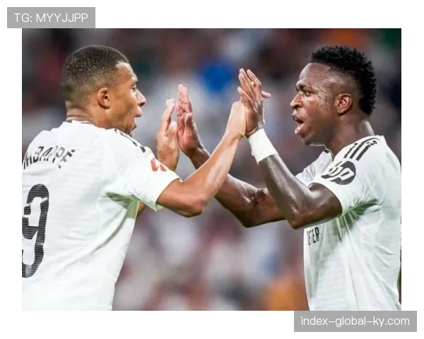 姆巴佩与维尼修斯兼容性成焦点 影响皇马前场进攻效率